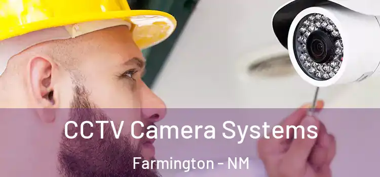 CCTV Camera Systems Farmington - NM