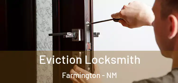 Eviction Locksmith Farmington - NM