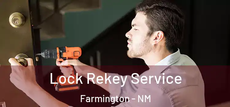 Lock Rekey Service Farmington - NM