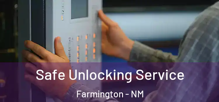 Safe Unlocking Service Farmington - NM