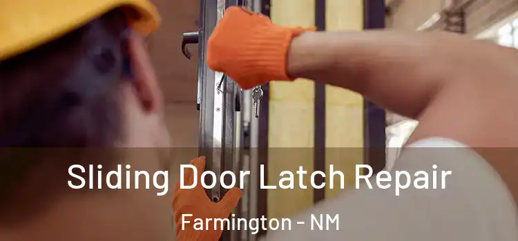 Sliding Door Latch Repair Farmington - NM